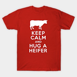 Keep Calm and Hug a Heifer Funny T-Shirt